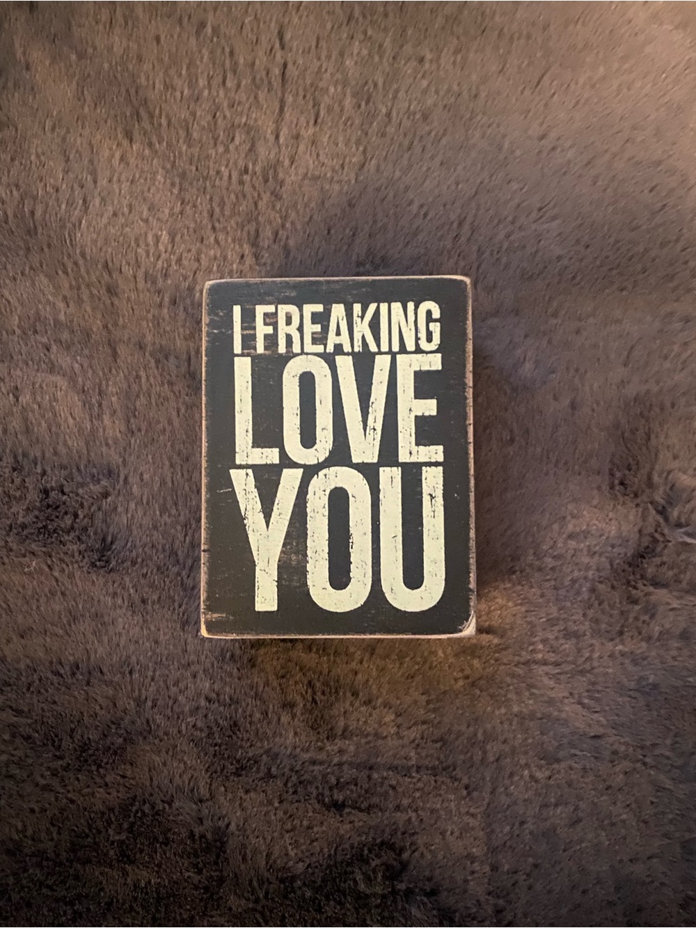 I Freaking Love You Vintage Style Block Sign - Black & Cream
